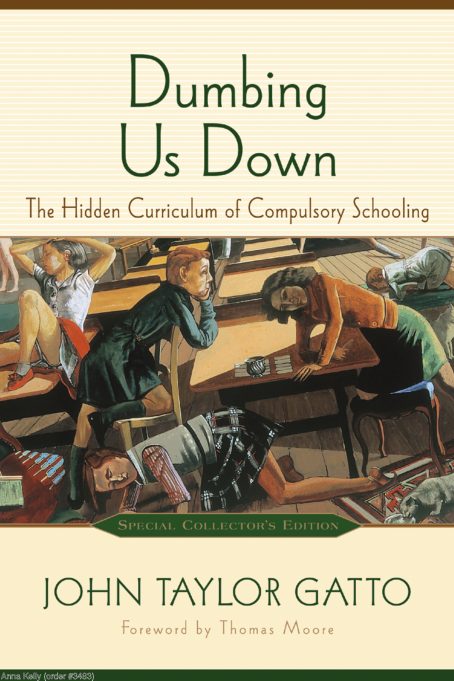 جلد Dumbing Us Down: The Hidden Curriculum of Compulsory Schooling